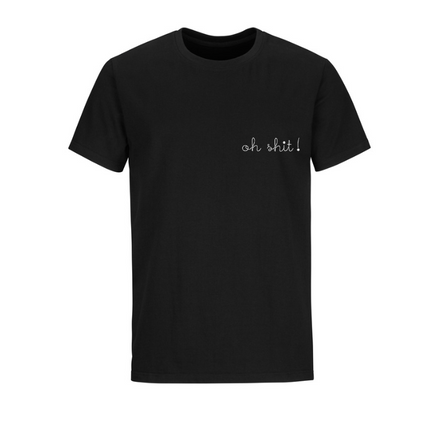 Oh Shit ! Unisex T Shirt