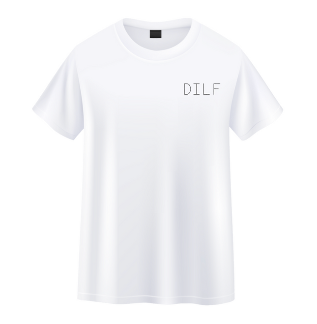 D.I.L.F T Shirt