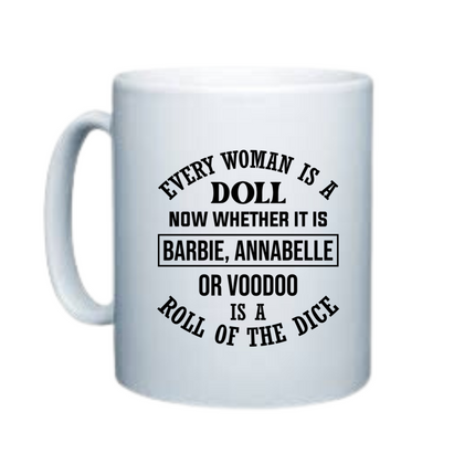 Every Woman Is A Doll Funny Mug