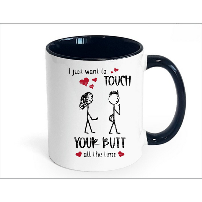 I Just Wanna Touch Your Butt Funny Mug