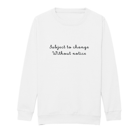 Subject to Change Without Notice Embroidered Sweatshirt | Hoodie